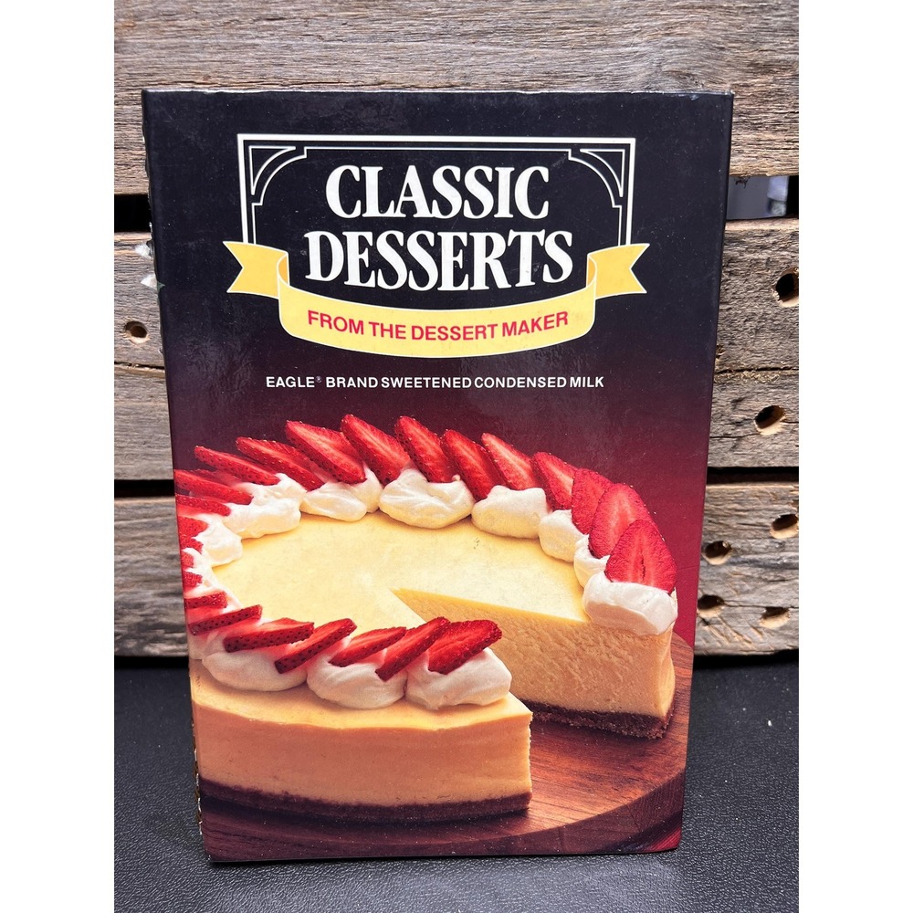 Classic Desserts 1984 Vintage Eagle Brand Sweetened Condensed Milk Vtg Cookbook